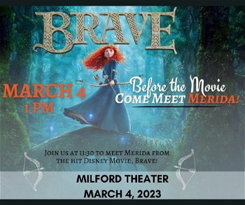 Brave Movie event with Merida Meet & Greet March 4 2023 Milford PA