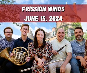 Frission Winds Concert Grey Towers Milford PA